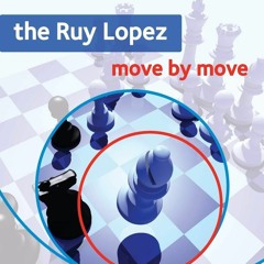 PDF/READ❤ Ruy Lopez: Move by Move (Everyman Chess)