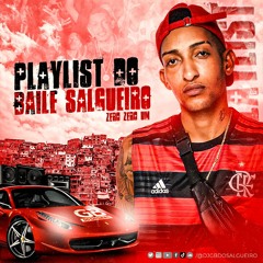 PLAYLIST DO BAILE DO SALGUEIRO 001 ( DJ GB DO SALGUEIRO ) 140 BPM