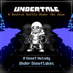 Undertale: Neutral Run - [Snowdin Encounter] A Sweet Melody Under Snowflakes
