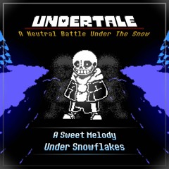 Undertale: Neutral Run — [Snowdin Encounter] A Sweet Melody Under Snowflakes.mp3