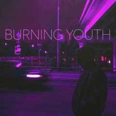 Burning Youth (SPOTIFY LINK IN BIO)