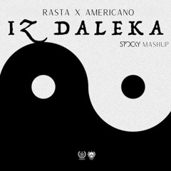 Rasta- Iz Daleka X Americano (Stocky Mashup)