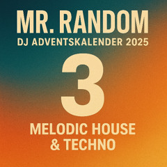 DJ Adventskalender 2025 – Day 3: Melodic House & Techno Journey
