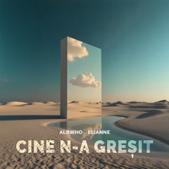 Albwho, Eliane - Cine n-a gresit  [Radio Version]