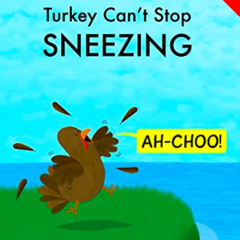 GET EPUB √ Turkey Can’t Stop Sneezing (Sammy Bird) by  V Moua [EBOOK EPUB KINDLE PDF]