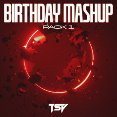 TSY Birthday Mashup & Edits Pack