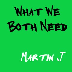 What We Both Need