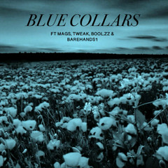 Blue Collars (ft. Tweak, Bool.zz & Barehands1) [Prod. Novmber]