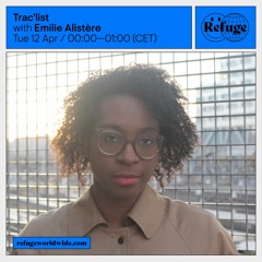 Emilie Alistère - Trac'list x Refuge Worldwide