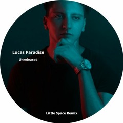 Little Space Remix | Unreleased