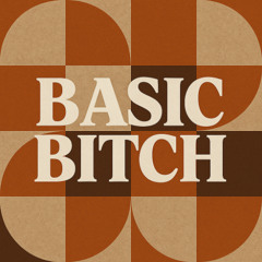 Basic Bitch