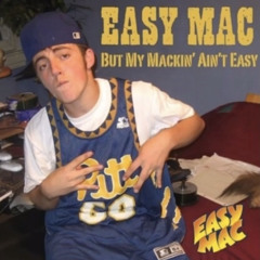 Mac Miller - most of his “Easy Mac” album