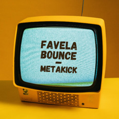 METAKICK - Favela Bounce (FREE DL)