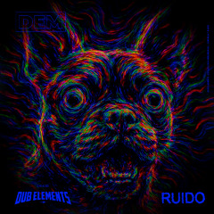DUB ELEMENTS- RUIDO