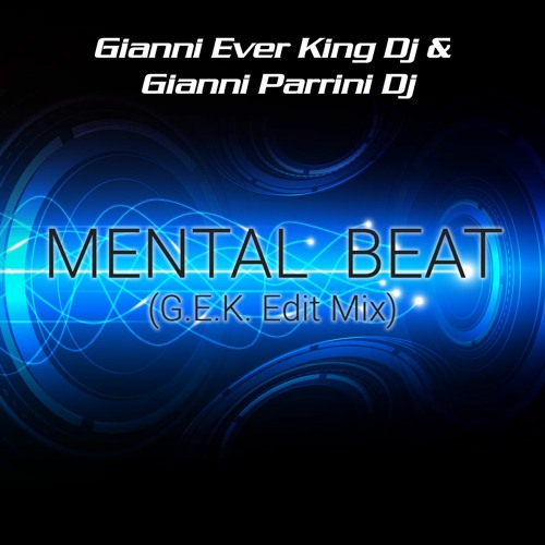 Gianni Parrini & Gianni Ever King - Mental Beat (Techno Remix)