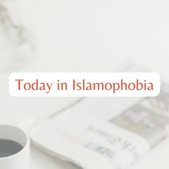 Today In Islamophobia: April 20, 2023