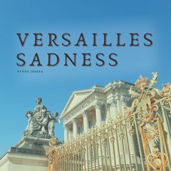 Versailles Sadness