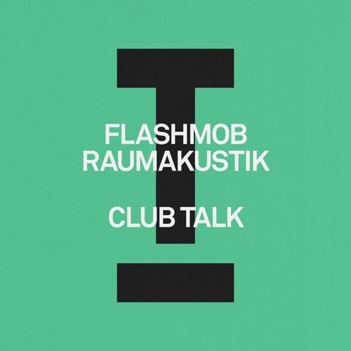 Flashmob, Raumakustik - Club Talk
