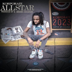 Korporate x All-Star Produced By: D. Brooks Exclusive