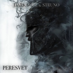 Dark Soul & STRUNO - PERESVET
