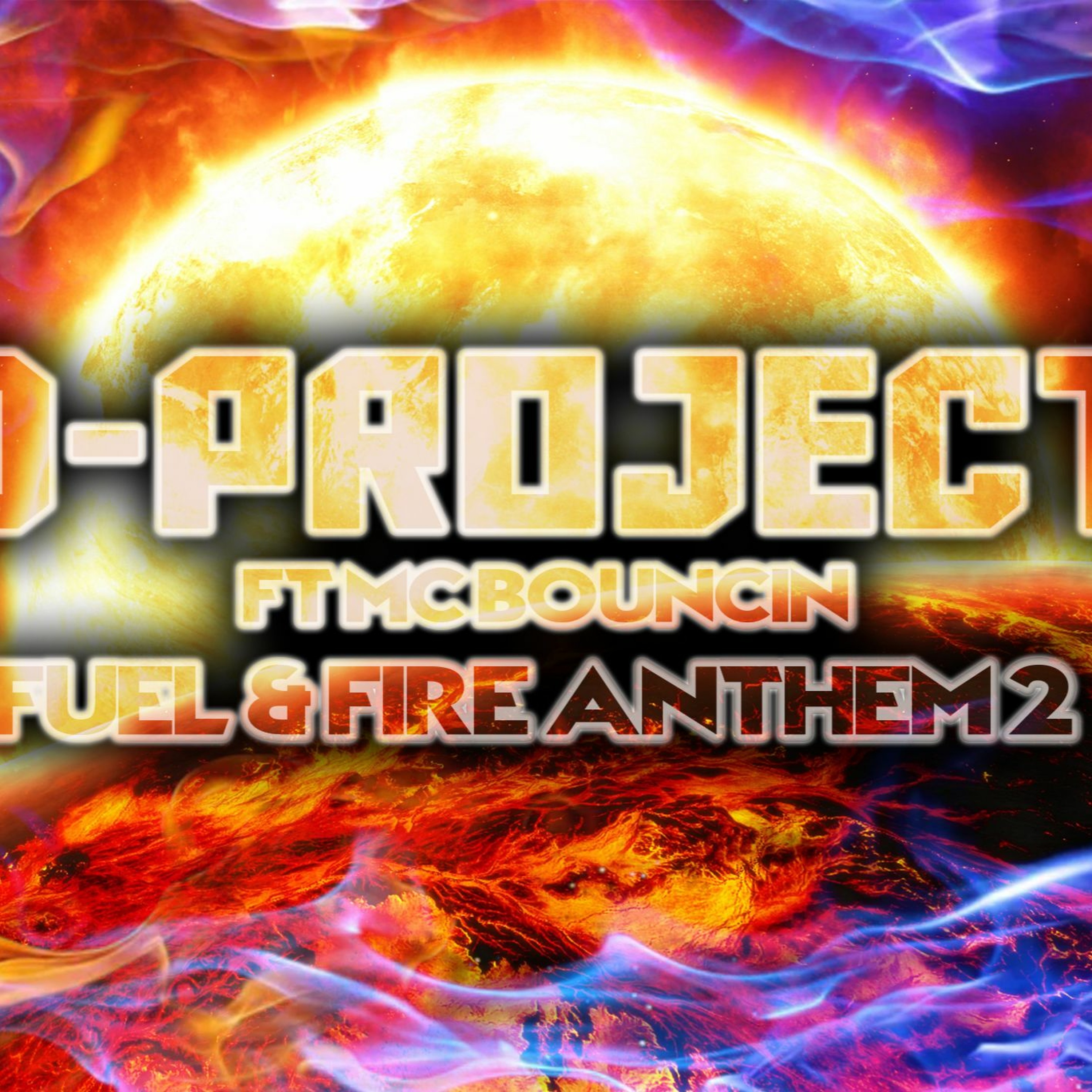 AMMO-T & D-PROJECT FEAT MC BOUNCIN - FUEL AND FIRE ANTHEM 2 episode artwork
