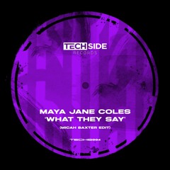 Maya Jane Coles - What They Say (Micah Baxter Edit)[FREE DOWNLOAD]