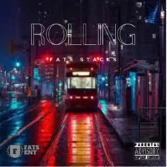 Fats Stacks - Rolling(Prod. Fats Stacks)(Produced by Fats Stacks)
