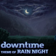 HeartPlusUp! 'downtime' - Theme of Rain Night