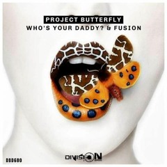 " Who's Your Daddy?"(DivsionBass Digital Rec)
