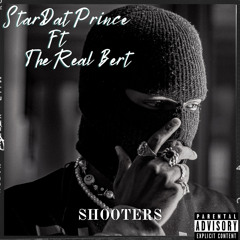 Shooters ft the real bert