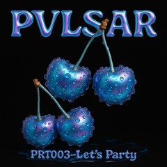 PVLSAR - PRT003 Let’s Party