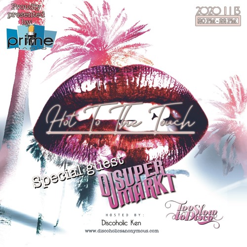 Hot To The Touch 131120 with Discoholic Ken & DJ Supermarkt on Prime Radio