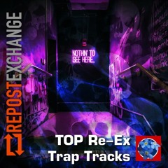 Top Re-Ex Trap Tracks