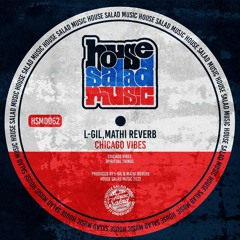 HSMD062 L-Gil, Mathi Reverb - Chicago Vibes [House Salad Music]
