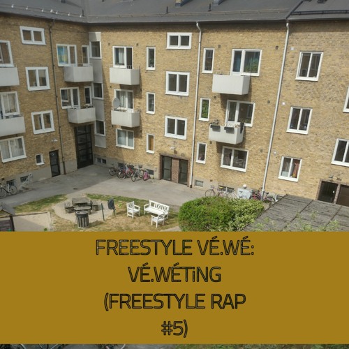 VÉ.WÉTiNG (FREESTYLE RAP #5)