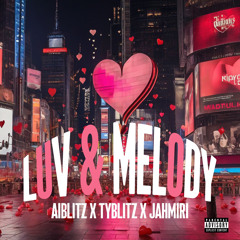 LOVE AND A MELODY (feat. TyBlittz & JahMiri)