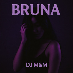 DJ M&M - Bruna