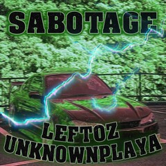 Leftoz, UnknownPlaya - SABOTAGE