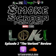 #SmokeScreen Podcast - #Loki episode 2 "The Variant" Review