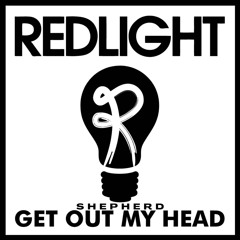 Redlight - Get Out My Head (SHEPHERD Edit)