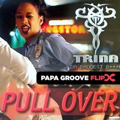 Trina - PULL OVER - Papa Groove Flip (FREE DOWNLOAD)