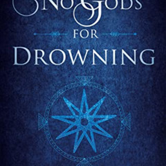 [View] KINDLE ✉️ No Gods For Drowning by  Hailey Piper [PDF EBOOK EPUB KINDLE]