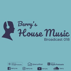 Berry's House Music Broadcast 018