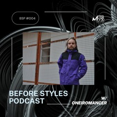 BEFORE STYLES PODCAST #007 con Oneiromancer