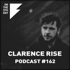 On the 5th Day podcast #162 - Clarence Rise