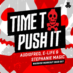 Audiofreq, E-life & Stephanie Magic - Time To Push It (Warrior Workout 2025 OST) | Defqon.1 Records