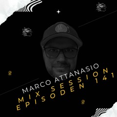 Marco Attanasio Mix Session Episode 141 Melodic, House, Techno, Electro