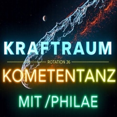 Kraftraum - Rotation 36 (Kometentanz mit Philae)