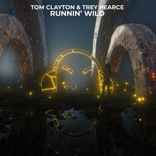 Runnin' Wild - Tom Clayton x Trey Pearce *OUT NOW*