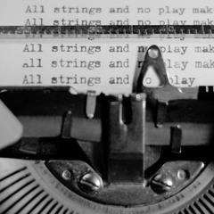 All Strings And No Play